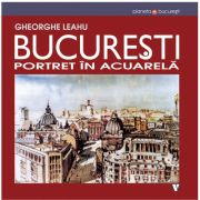 Bucuresti, portret in acuarela