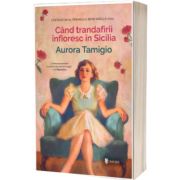 Cand trandafirii infloresc in Sicilia