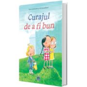 Curajul de a fi bun