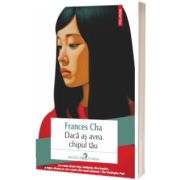 Daca as avea chipul tau