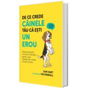 De ce crede cainele tau ca esti un erou