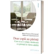 Doar copii au parinti