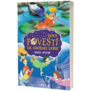 Doua povesti de adormit copiii. Degetica. Peter Pan
