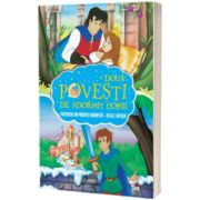 Doua povesti de adormit copiii. Frumoasa din padurea adormita. Regele Arthur