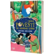 Doua povesti de adormit copiii. Scufita rosie. Alba-ca-Zapada