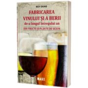 Fabricarea vinului si a berii de-a lungul intregului an din fructe si plante de sezon