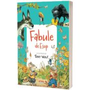 Fabule de Esop. Cu ilustratii de Tony Wolf