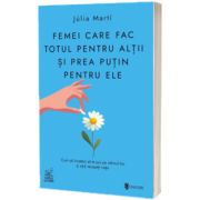 Femei care fac totul pentru altii si prea putin pentru ele