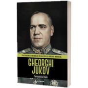 Gheorghi Jukov. Volumul 15. Protagonisti ai celui de-al Doilea Razboi Mondial