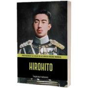 Hirohito. Volumul 7. Protagonisti ai celui de-al Doilea Razboi Mondial