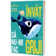 Invat sa nu-mi fac griji