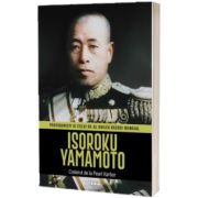 Isoroku Yamamoto. Volumul 18. Protagonisti ai celui de-al Doilea Razboi Mondial