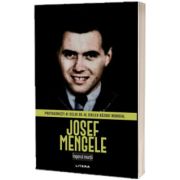 Josef Mengele. Volumul 16. Protagonisti ai celui de-al Doilea Razboi Mondial