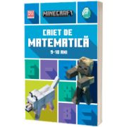 Minecraft. Caiet de matematica 9-10 ani