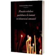 Monahii ortodoxe purtatoare de lumina in intunericul comunist