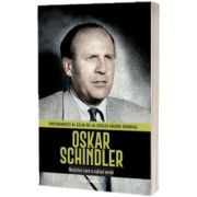 Oskar Schindler. Volumul 13. Protagonisti ai celui de-al Doilea Razboi Mondial