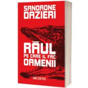 Raul pe care il fac oamenii