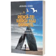 Ridica-te! Mergi mai departe. Povestea unei miastenice