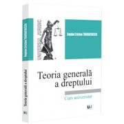Teoria generala a dreptului. Curs universitar
