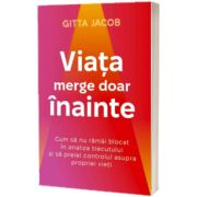 Viata merge doar inainte