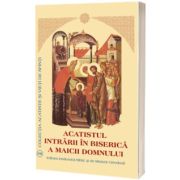 Acatistul Intrarii in Biserica a Maicii Domnului