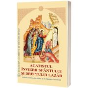 Acatistul Invierii Sfantului si Dreptului Lazar