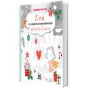 Alma in cautarea ingredientului secret de Craciun
