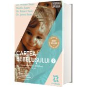 Cartea Bebelusului Vol. 2 - Ghid complet pentru dezvoltarea copilului intre 0 si 2 ani