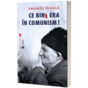 Ce bine era in comunism!