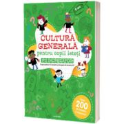 Cultura generala pentru copii isteti. Fii increzator!