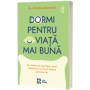 Dormi pentru o viata mai buna - Ghid practic pentru un somn sanatos