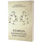 Femeia - Imparateasa daruitoare