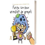 Fetita care facea un milion de greseli