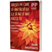 Greseli pe care le-am facut eu ca sa nu le mai faci si tu