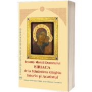 Icoana Maicii Domnului Siriaca de la Manastirea Ghighiu. Istoria si Acatistul