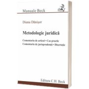 Metodologie juridica. Comentariu de articol. Caz practic. Comentariu de jurisprudenta. Disertatie