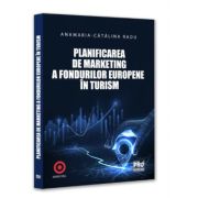 Planificarea de marketing a fondurilor europene in turism