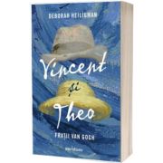 Vincent si Theo. Fratii van Gogh
