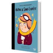Antoine de Saint-Exupery. Volumul 37. Copii cu visuri indraznete