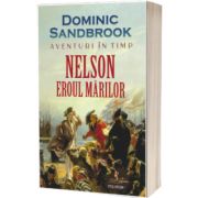 Aventuri in timp. Nelson. Eroul marilor