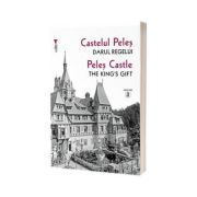 Castelul Peles. Darul Regelui