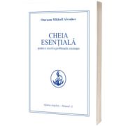 CHEIA ESENTIALA pentru a rezolva problemele existentei