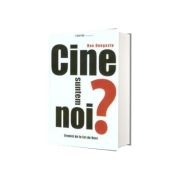 Cine suntem noi?