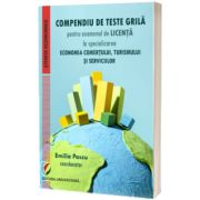 Compendiu de teste grila pentru examenul de licenta la specializarea Economia comertului, turismului si serviciilor