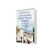 Crown and Nation. Romanias Monarchy Reimagined 1990-2025. A Diary