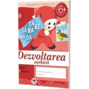 Dezvoltarea vorbirii - Grupa pregatitoare 6+ Caiet de lucru