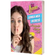Disney. Soy Luna. Lumea mea secreta