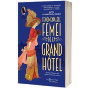 Fenomenalele femei de la Grand Hotel
