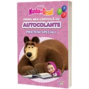 Masha si Ursul. Prima mea carticica cu autocolante. Prieteni speciali