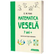 Matematica vesela. Caiet de jocuri logico-matematice (7 ani + )